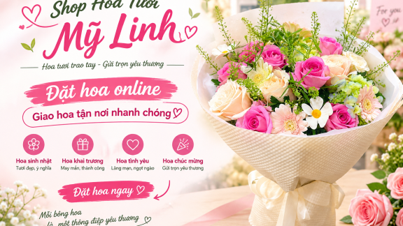 Shop Hoa Tươi Mỹ Linh – Nơi Gửi Gắm Những Thông Điệp Yêu Thương